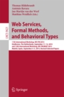 Web Services, Formal Methods, and Behavioral Types : 11th International Workshop, WS-FM 2014, Eindhoven, The Netherlands, September 11-12, 2014, and 12th International Workshop, WS-FM/BEAT 2015, Madri - eBook