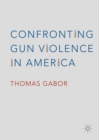 Confronting Gun Violence in America - eBook