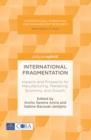 International Fragmentation : Impacts and Prospects for Manufacturing, Marketing, Economy, and Growth - eBook