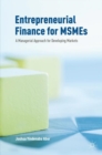 Entrepreneurial Finance for MSMEs : A Managerial Approach for Developing Markets - eBook