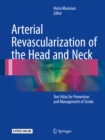 Arterial Revascularization of the Head and Neck : Text Atlas for Prevention and Management of Stroke - eBook