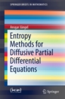 Entropy Methods for Diffusive Partial Differential Equations - eBook