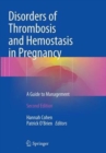 Disorders of Thrombosis and Hemostasis in Pregnancy : A Guide to Management - Book
