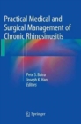 Practical Medical and Surgical Management of Chronic Rhinosinusitis - Book