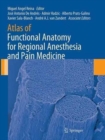 Atlas of Functional Anatomy for Regional Anesthesia and Pain Medicine : Human Structure, Ultrastructure and 3D Reconstruction Images - Book