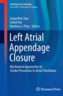 Left Atrial Appendage Closure : Mechanical Approaches to Stroke Prevention in Atrial Fibrillation - Book