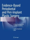 Evidence-Based Periodontal and Peri-Implant Plastic Surgery : A Clinical Roadmap from Function to  Aesthetics - Book