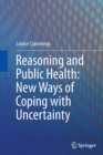 Reasoning and Public Health: New Ways of Coping with Uncertainty - Book