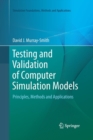 Testing and Validation of Computer Simulation Models : Principles, Methods and Applications - Book