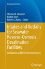 Intakes and Outfalls for Seawater Reverse-Osmosis Desalination Facilities : Innovations and Environmental Impacts - Book