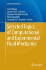 Selected Topics of Computational and Experimental Fluid Mechanics - Book