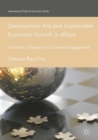 Development Aid and Sustainable Economic Growth in Africa : The Limits of Western and Chinese Engagements - eBook