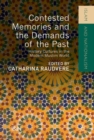 Contested Memories and the Demands of the Past : History Cultures in the Modern Muslim World - eBook