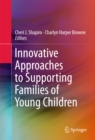 Innovative Approaches to Supporting Families of Young Children - eBook