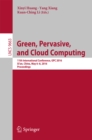 Green, Pervasive, and Cloud Computing : 11th International Conference, GPC 2016, Xi'an, China, May 6-8, 2016. Proceedings - eBook