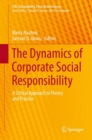 The Dynamics of Corporate Social Responsibility : A Critical Approach to Theory and Practice - eBook