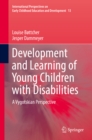 Development and Learning of Young Children with Disabilities : A Vygotskian Perspective - eBook