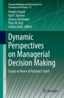 Dynamic Perspectives on Managerial Decision Making : Essays in Honor of Richard F. Hartl - eBook