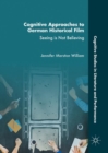 Cognitive Approaches to German Historical Film : Seeing is Not Believing - eBook