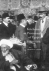Kitchener as Proconsul of Egypt, 1911-1914 - eBook