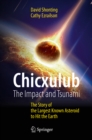 Chicxulub: The Impact and Tsunami : The Story of the Largest Known Asteroid to Hit the Earth - eBook