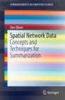 Spatial Network Data : Concepts and Techniques for Summarization - eBook