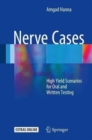 Nerve Cases : High Yield Scenarios for Oral and Written Testing - Book