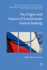 The Origins and Nature of Scandinavian Central Banking - eBook
