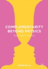 Complementarity Beyond Physics : Niels Bohr's Parallels - eBook