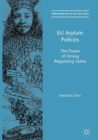 EU Asylum Policies : The Power of Strong Regulating States - eBook