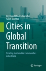Cities in Global Transition : Creating Sustainable Communities in Australia - eBook