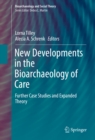 New Developments in the Bioarchaeology of Care : Further Case Studies and Expanded Theory - eBook