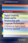 Digital Creativity Model and Its Relationship with Corporate Performance : Emphasis on Agent-Based Modeling Approach - eBook