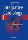 Integrative Cardiology : A New Therapeutic Vision - Book