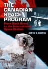 The Canadian Space Program : From Black Brant to the International Space Station - Book