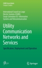 Utility Communication Networks and Services : Specification, Deployment and Operation - Book