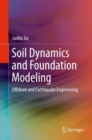 Soil Dynamics and Foundation Modeling : Offshore and Earthquake Engineering - eBook