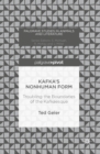 Kafka's Nonhuman Form : Troubling the Boundaries of the Kafkaesque - eBook