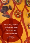 Themes, Issues and Problems in African Philosophy - eBook