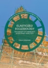 Elasticized Ecclesiology : The Concept of Community after Ernst Troeltsch - eBook