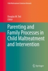Parenting and Family Processes in Child Maltreatment and Intervention - eBook