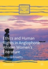 Ethics and Human Rights in Anglophone African Women's Literature : Feminist Empathy - eBook