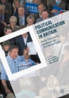 Political Communication in Britain : Polling, Campaigning and Media in the 2015 General Election - eBook