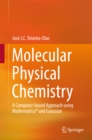 Molecular Physical Chemistry : A Computer-based Approach using Mathematica(R) and Gaussian - eBook