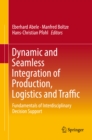 Dynamic and Seamless Integration of Production, Logistics and Traffic : Fundamentals of Interdisciplinary Decision Support - eBook