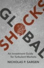 Global Shocks : An Investment Guide for Turbulent Markets - eBook