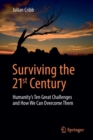 Surviving the 21st Century : Humanity's Ten Great Challenges and How We Can Overcome Them - Book