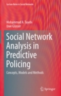 Social Network Analysis in Predictive Policing : Concepts, Models and Methods - eBook