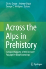 Across the Alps in Prehistory : Isotopic Mapping of the Brenner Passage by Bioarchaeology - eBook