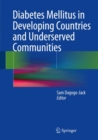 Diabetes Mellitus in Developing Countries and Underserved Communities - eBook